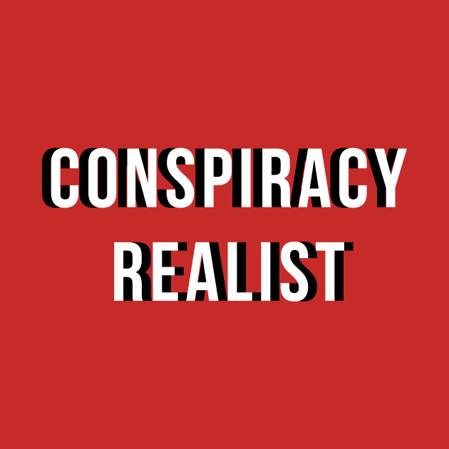 Conspiracy Realist by Cosmic Whale Co.