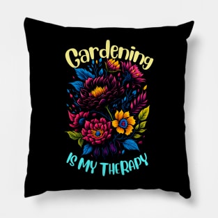 Gardening is my therapy Pillow