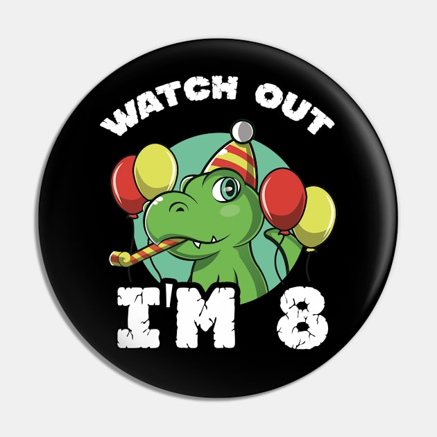 Kids Watch Out I'm 8 Years Old Birthday Gift Pin by andreperez87