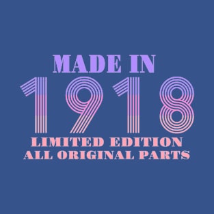 Made In 1918 Limited Edition All Original Parts T-Shirt