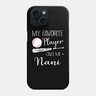 My Favorite Player Calls Me Nani Baseball Mothers Day Phone Case