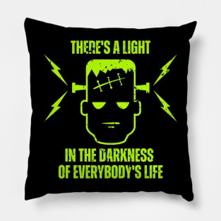 There's A Light In The Darkness Pillow