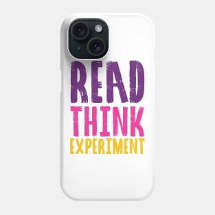 Read, Think, Experiment. | Self Improvement | Life | Quotes | Purple Pink Yellow Phone Case