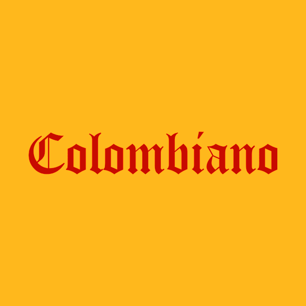 Colombiano by MessageOnApparel