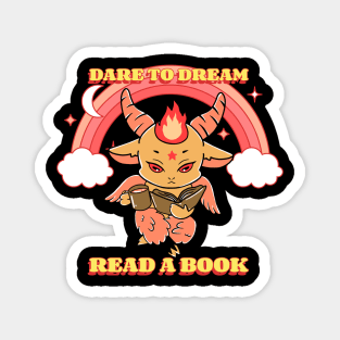 DARE TO DREAM READ A BOOK Absurdist Magnet