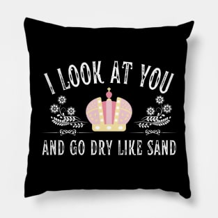 Dry Like Sand Funny Huzzah Pillow