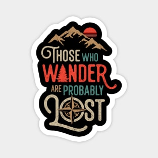 Those Who Wander Are Probably Lost Movie Pun Easily Distracted Magnet