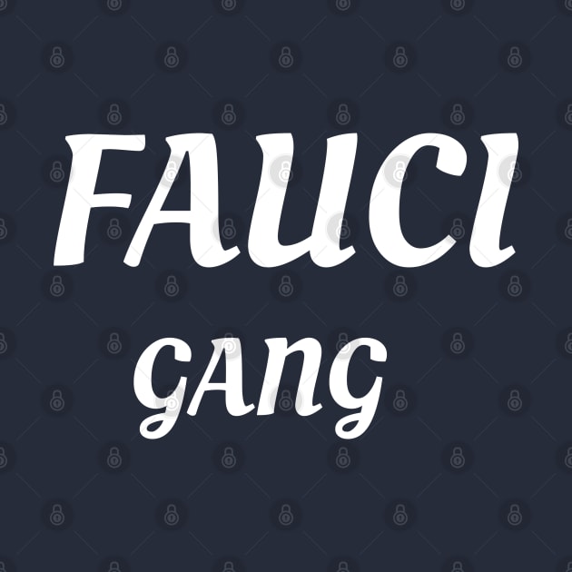 FAUCI GANG by Eldorado Store