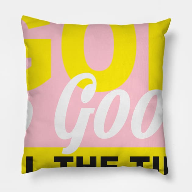 God is Good All The Time Pillow by key_ro