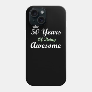 50 Years Of Being Awesome Phone Case