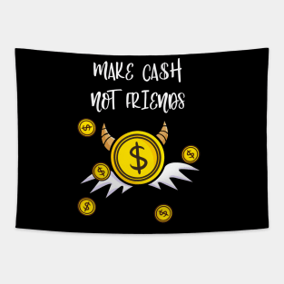 Make Cash Not Friends Money Income Tapestry