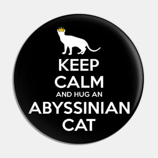 Keep Calm And Hug Father Mother - Abyssinian Cat Mom Dad Pin