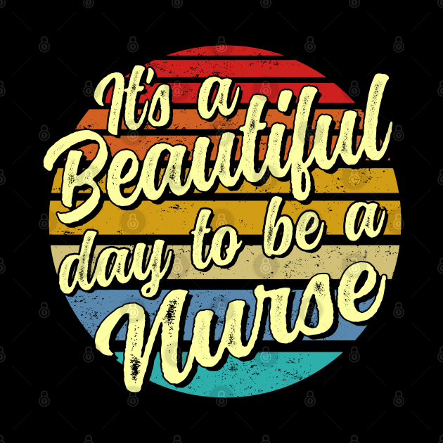 It's a beautiful day to be a nurse - vintage by Duds4Fun