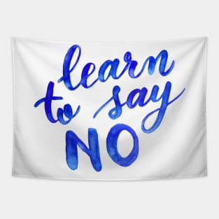 Learn to say no - blue Tapestry