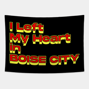 I Left My Heart in Boise City Tapestry