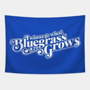 I Wanna Go Where the Bluegrass Grows-Light Tapestry