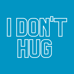 I DON'T HUG 2020 edition T-Shirt