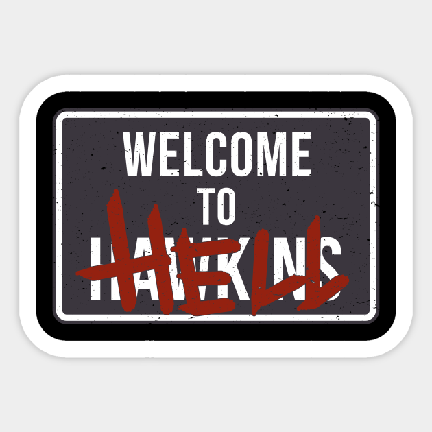 Welcome To H A W K I N S Hell Stranger Things Aufkleber Teepublic De