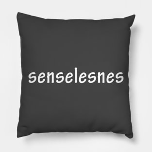 senselesnes Pillow