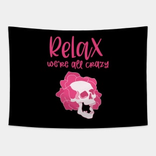 Relax We're All Crazy Tapestry