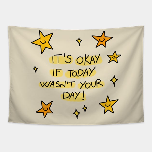 It's okay if today wasn't your day! Tapestry by joyfulsmolthings