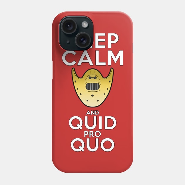 KEEP CALM and Quid pro Quo Phone Case by Monster Doodle
