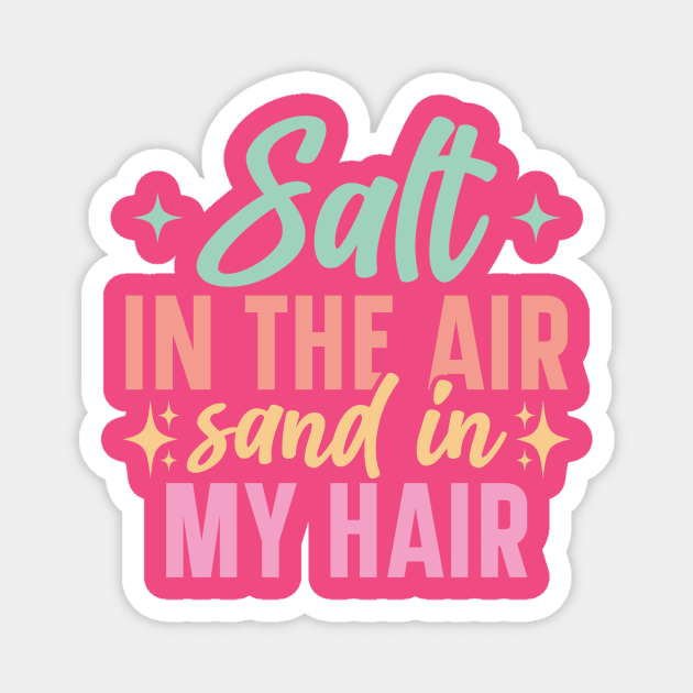 Salt in The Air Sand in My Hair Magnet by GroveCo