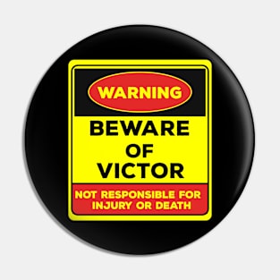 Beware Of Victor/Warning Beware Of Victor Not Responsible For Injury Or Death/gift for Victor Pin