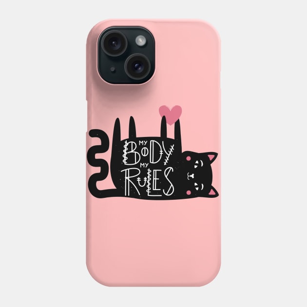 My Body My Rules Funny Humor Cat Quote Artwork Phone Case by Artistic muss