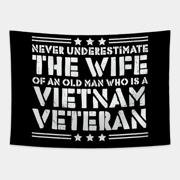 Never Understimate The Wife Of An Old MAn Who Is A Vietnam Veteran Tapestry by busines_night