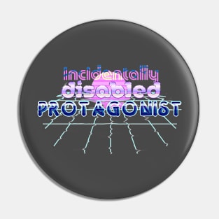 Incidentally disabled protagonist Classic Pin