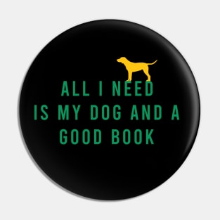 All I need is my dog and a books Pin