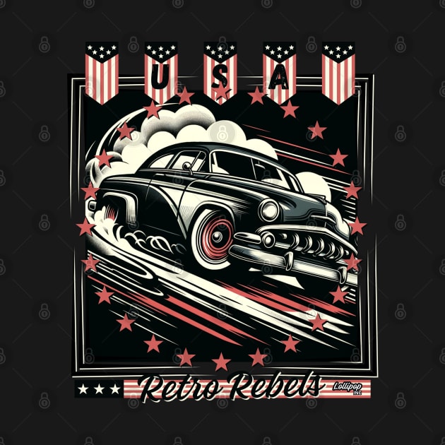 USA Rebels - Vintage Classic American Muscle Car - Hot Rod and Rat Rod Rockabilly Retro Collection by LollipopINC
