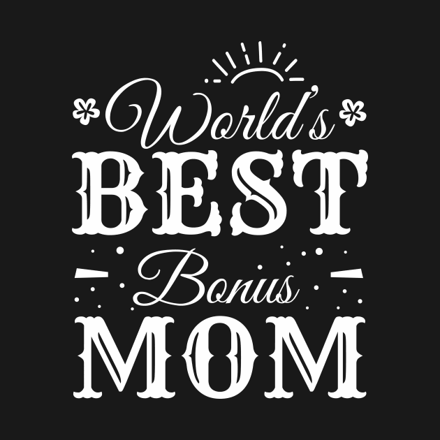 Womens Best Bonus Mom Ever Cute Stepmom Gift by Simpsonfft