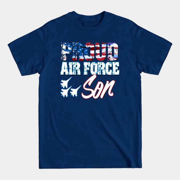 Discover Proud Air Force Son USA Military Family - Air Force Family - T-Shirt