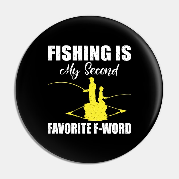 Fishing is my second favorite F-word Pin by FatTize