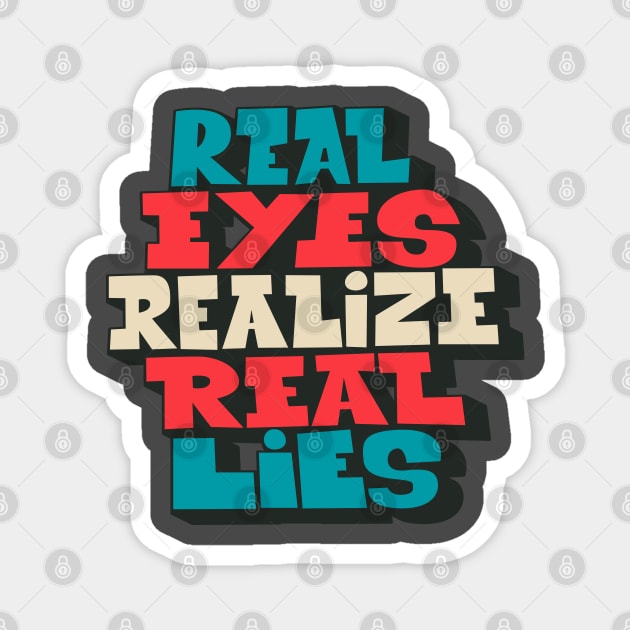 Real Eyes realize real lies - Living in a Matrix Magnet by Boogosh