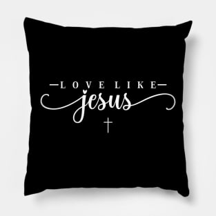 Love Like Jesus Pillow