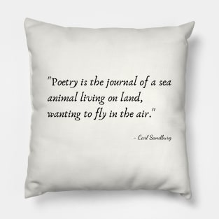 A Quote about Poetry by Carl Sandburg Pillow