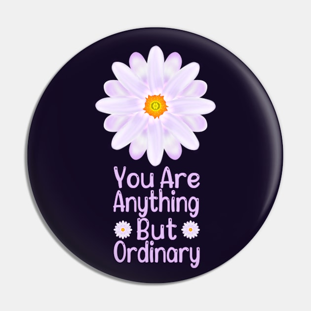 You Are Anything But Ordinary Pin by MoMido