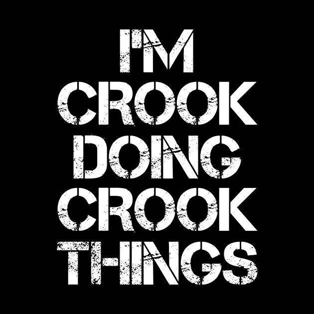 Crook Name T Shirt - Crook Doing Crook Things by Skyrick1