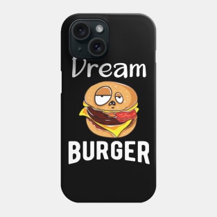 Dream Burger Phone Case