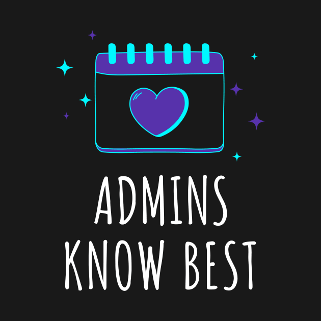 Admins Know Best Administrative Assistant by MadeWithLove