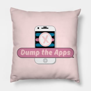 DUMP the APPS (women leaving online dating) Pillow