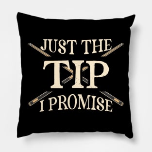 Just The Tip I Promise Billiards Pillow