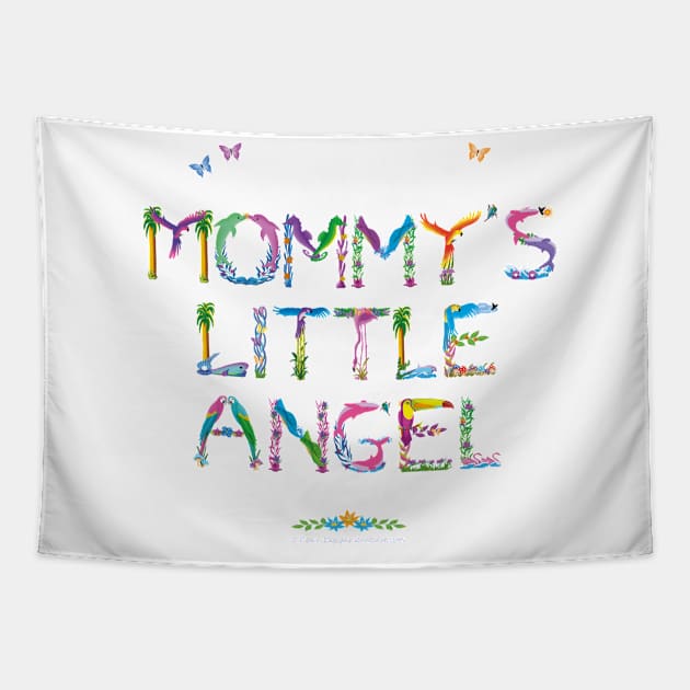 Mommy's little angel - tropical word art Tapestry by DawnDesignsWordArt