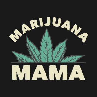 Marijuana Mama Stoner Mom Weed Lover Cannabis Gift T-Shirt