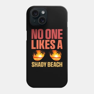 No One Like A Shady Beach, Summer Traveling Surfing Phone Case