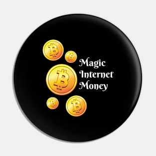 Magic Internet Mone Crypto Hodl BTC Blockchain Bitcoin Pin