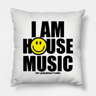 I AM HOUSE MUSIC Pillow